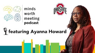 Engineering the AI & Robots of Tomorrow w/ Ayanna Howard