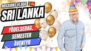 FÖDELSEDAG, SEMESTER, ÄVENTYR I SRI LANKA