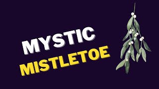 MISTLETOE MEANING AND HISTORY - CHRISTMAS SYMBOLS #history #symbols