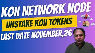 Koii Network Node| Unstake Koii Tokens|Last Date November,26