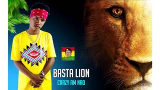 Basta Lion - Crazy Am Nao [Official Audio 2019]