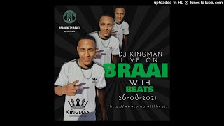 Dj Kingman Live On Braai With Beats 28-08-2021