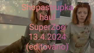 Shopastrupka haul SuperZoo 13.4.2024 (editováno)