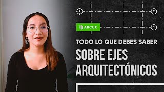 Ejes Arquitectónicos (Explicativa + Aplicación de ArchiCAD-Revit-SketchUp-AutoCAD)-Arcux