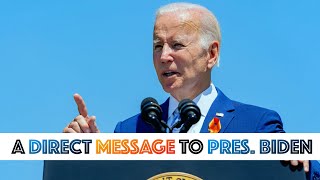 A Direct Message to President Biden