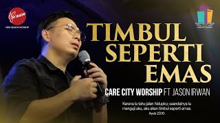 Timbul Seperti Emas - Care City Worship ft. Jason Irwan [Official Music Video]