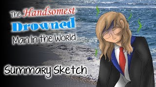 The Handsomest Drowned Man In The World | Summary Sketch