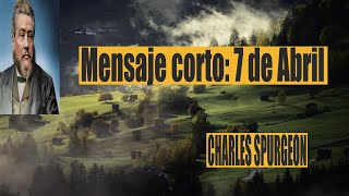 Charles Spurgeon - mensaje corto 7 de Abril -y te temerán.” Deuteronomio 28: 10.