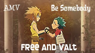 BeyBlade Burst[AMV]Free and Valt - Be Somebody