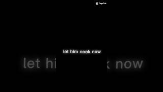 I said, "Let Him Cook #joke