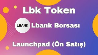 Lbank Borsasını detaylı inceliyoruz I Lbk token ve Launchpad(ön satış) etkinlikleri ! ! !