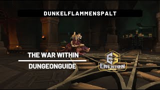 Dungeonguide: Dunkelflammenspalt (Normal/Heroisch) | The War Within Dungeon | World of Warcraft