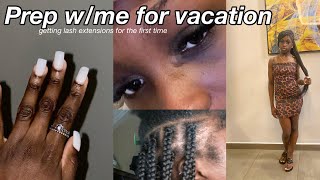 prep w/me for vacation out of the country !! getting lash extensions for the first time