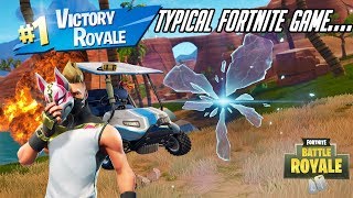 A TYPICAL FORTNITE GAME....