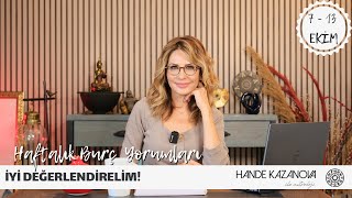 İYİ DEĞERLENDİRELİM! - 7 - 13 Ekim Haftalık Burç Yorumları - Hande Kazanova ile Astroloji