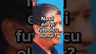 Nasıl en iyi futbolcu olunur?