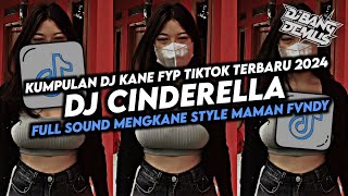 DJ CINDERELLA FULL SOUND MENGKANE FYP TIKTOK FULL BASS STYLE MAMAN FVNDY