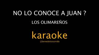 KARAOKE - No lo conoce a Juan? - Los Olimareños