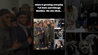 Islam is growing everyday “Lil Durk and Chicago Muslims Ma sha Allah.. #religion #viraltrend #trend