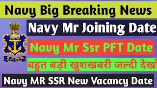 Navy Big Breaking News Vacancy update||Mr Ssr PFT date |Navy mr joining Date|Good news for aspirants