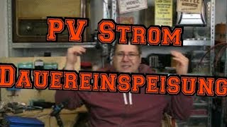 PV-Strom Dauereinspeisung  || ein paar Varianten gerechnet