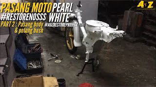 PASANG MOTOR EX5 DREAM PEARL WHITE PART 2:PASANG BODY & POTONG BUSH #RESTORENOSSS