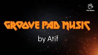 Groovepad | Future Bass | Atif | #MomoBrothers