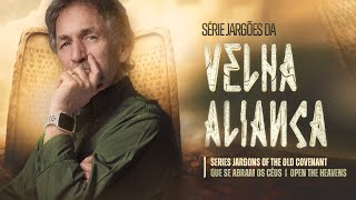 Série: Jargões da velha aliança 3 Que se abram os céus| Jargons of the old covenant open the heavens