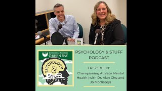 Psychology and Stuff Podcast: Championing Athlete Mental Health (w/ Dr. Alan Chu and Jo Morrissey)