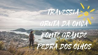 Travessia - Gruta da Onça | Pedra do Urubu | Fonte Grande | Pedra dos Olhos