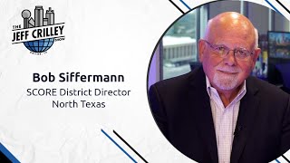 Bob Siffermann, SCORE District Director North Texas | The Jeff Crilley Show