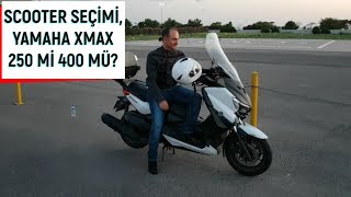 EN İYİ SCOOTER MOTOR HANGİSİ, YAMAHA  XMAX 250 Mİ, 400 MÜ? KORUYUCU EKİPMANLAR...