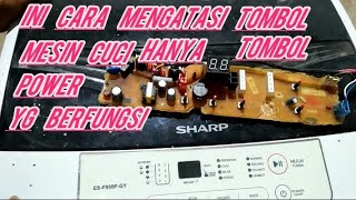 servis mesin cuci sharp satu tabung hanya tombol power yang berfungsi