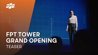 FPT Tower Grand Opening | Teaser