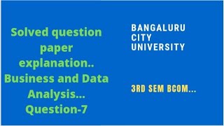 Solved question paper...2021.. explanation... Business and Data Analysis...