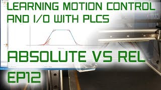 Motion Control and IO with PLCs - EP12- MC_Absolute and MC_Relative