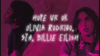 Olivia Rodrigo, SZA, Billie Eilish - Hope Ur Ok