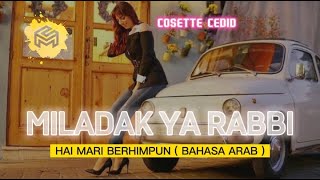 LUAR BIASA 🙏  Miladak Ya Rabbi ( Bahasa Arab ) Hai Mari Berhimpun - COSETTE CHEDID