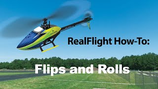 RealFlight Helicopter How-To | Flips and Rolls