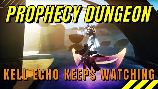 PROPHECY DUNGEON with the Kell Echo watching us