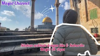 MELIHAT LEBIH DEKAT MASJID AL AQSA DAN TEMBOK RATAPAN