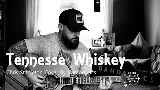 Chris Stapleton - Tennesse Whiskey Cover By Damon