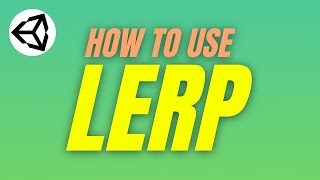 How to Use Lerp (Unity Tutorial)