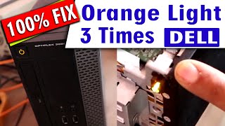 Dell desktop orange light blinking 3 times