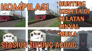 [ KOMPILASI ] Hunting Kereta Di Selatan Sinyal Muka Stasiun Tulung Agung