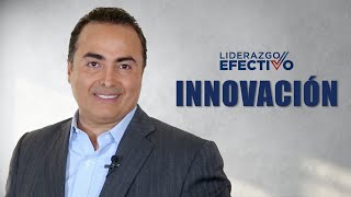 Innovación | Liderazgo Efectivo | David Villanueva Lomelí