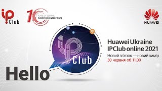 Huawei Ukraine IP Club 2021