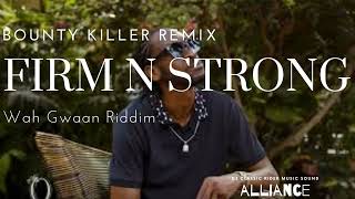 Bounty Killer - Firm N Strong ( Wah Gwaan )