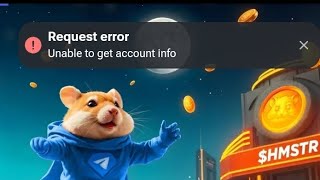 Request Error Hamster Kombat Not Opening | Hamster Opening issue | Unable to get account info Error