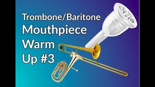 Trombone/Baritone/Euphonium Mouthpiece Warm up #3